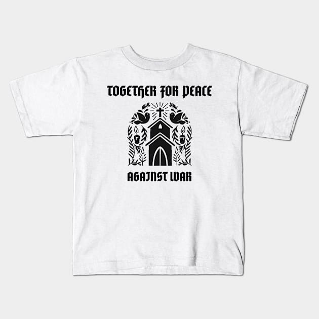 Together for peace against war Kids T-Shirt by B-shirts